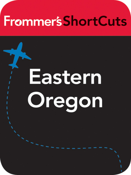 Title details for Eastern Oregon by Frommer's ShortCuts - Available